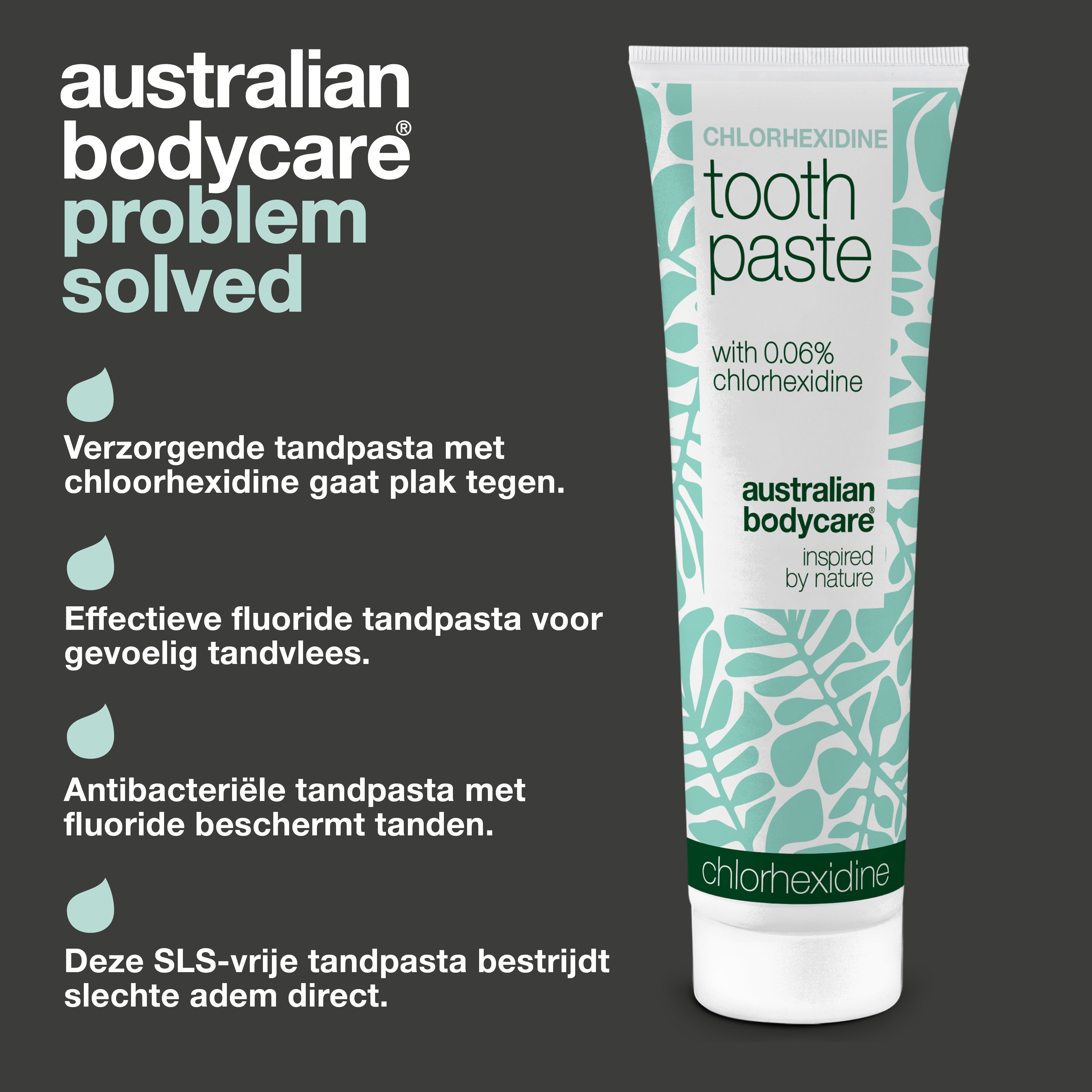 Australian Bodycare chloorhexidine tandpasta met vier genoemde voordelen: gaat tandplak tegen, verzorgt geïrriteerd tandvlees dagelijks, beschermt met fluoride tegen gaatjes en gaat bacteriën en slechte adem tegen zonder SLS.