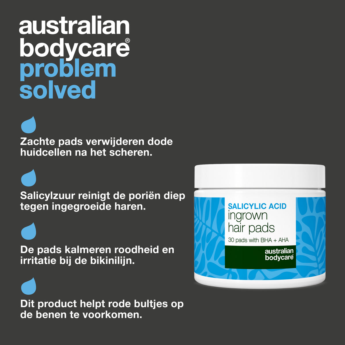 Australian Bodycare salicylzuurpads met vier genoemde voordelen: ze verwijderen dode huidcellen na het scheren, reinigen diep in de haarzakjes, verzachten roodheid in de bikinilijn en gaan rode scheerbultjes op de benen tegen.